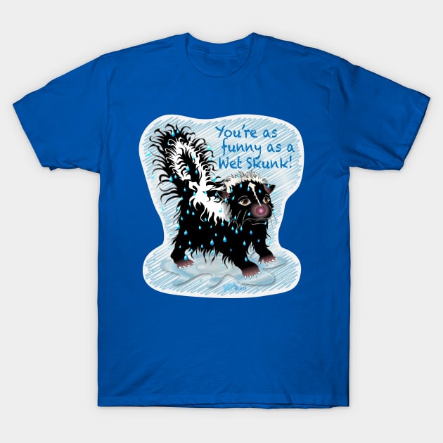 Wet Skunk T-Shirt by NN Tease